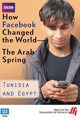 脸谱网改变了世界：<span style='color:red'>阿</span><span style='color:red'>拉</span><span style='color:red'>伯</span><span style='color:red'>之</span>春 How Facebook Changed the World: The Arab Spring
