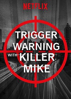 杀手麦克：前方高能 Trigger <span style='color:red'>Warning</span> with Killer Mike