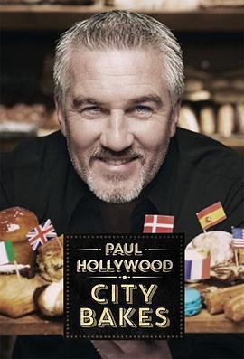 糕点大都会 第一季 Paul Hollywood City <span style='color:red'>Bakes</span> Season 1