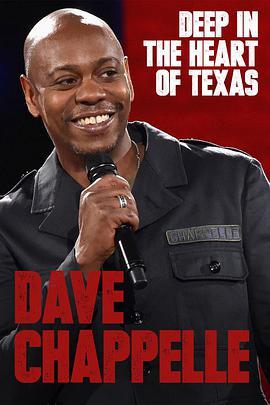 戴夫·查普尔：<span style='color:red'>深</span><span style='color:red'>入</span>德州之<span style='color:red'>心</span> Deep in the Heart of Texas: Dave Chappelle Live at Austin City Limits