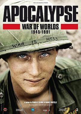 启示录：冷战 APOCALYPSE War of Worlds 1945-1<span style='color:red'>991</span>
