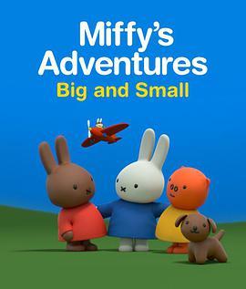 米菲大冒险 Miffy's <span style='color:red'>Adventures</span> Big and Small