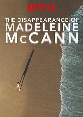 马德琳·麦卡恩失踪事件 The Dis<span style='color:red'>appearance</span> of Madeleine McCann