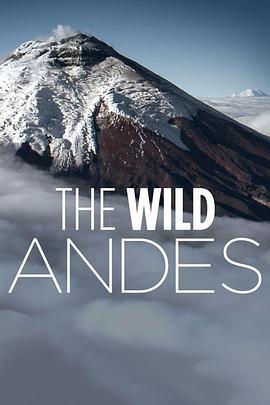 <span style='color:red'>安</span>第<span style='color:red'>斯</span><span style='color:red'>山</span>脉 第一季 The Wild Andes Season 1
