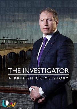 调查员：英国犯罪故事 The In<span style='color:red'>vest</span>igator: A British Crime Story