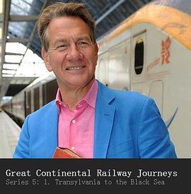 欧洲铁路之旅 第五季 Great Conti<span style='color:red'>nent</span>al Railway Journeys Season 5