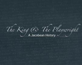 国王与剧作家.詹姆士一世时代史 The King and the Playwright: A Jacobean History