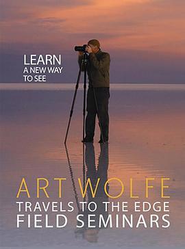<span style='color:red'>阿尔特</span>·沃尔夫终极之旅 第一季 Travels to the Edge with Art Wolfe Season 1