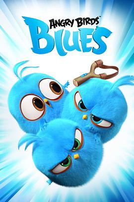 <span style='color:red'>愤怒的小鸟：蓝弟弟 Angry Birds Blues</span>