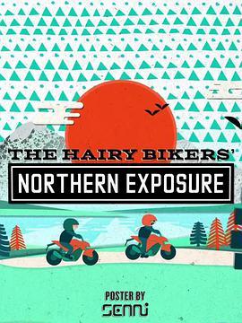 毛毛骑手一<span style='color:red'>路</span>向<span style='color:red'>北</span> The Hairy Bikers' Northern Exposure