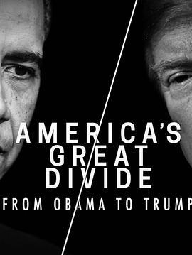 美利坚大分裂：从奥巴马到特朗普 America’s Great Divide: From Obama to <span style='color:red'>Trump</span>