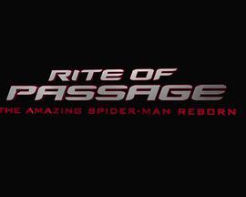 完成式：超凡蜘蛛侠的重生 Rite of Pas<span style='color:red'>sage</span>: The Amazing Spider-Man Reborn