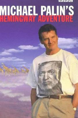 <span style='color:red'>海明威冒险之旅 Michael Palin's Hemingway Adventure</span>