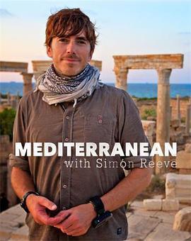 <span style='color:red'>西</span><span style='color:red'>蒙</span>·里夫畅游地中海 Mediterranean with Simon Reeve