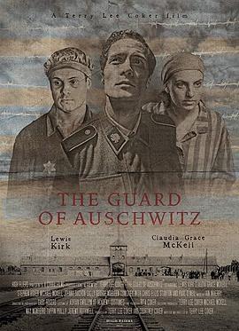 奥斯维辛集<span style='color:red'>中营</span>的守卫 The Guard of Auschwitz