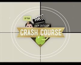 十分钟速成课：电影评论 Crash Course：Film <span style='color:red'>Criticism</span>