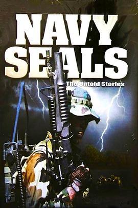海豹<span style='color:red'>特种</span>部队-不为人知的故事 Navy SEALS: The Untold Stories