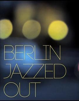 <span style='color:red'>爵</span>士柏林 Berlin Jazzed Out