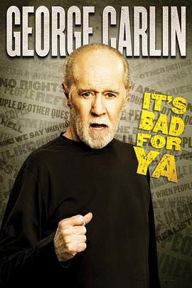 乔治·卡林：这对你不好 George Carlin... It's Bad for Ya!