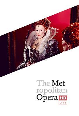 唐尼采蒂《罗伯特·德弗罗》 "The Metro<span style='color:red'>poli</span>tan Opera HD Live" Donizetti's Roberto Devereux