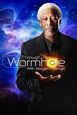 与摩根·弗里曼一起穿越虫洞 第八季 Through The Worm<span style='color:red'>hole</span> With Morgan Freeman Season 8