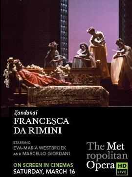 赞多尼《里米尼的弗朗切斯卡》 "The Metropolitan Opera HD Live" Zandonai: Francesca da Rimini