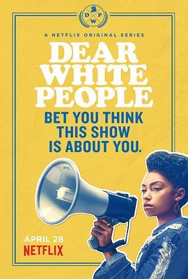 亲<span style='color:red'>爱</span><span style='color:red'>的</span>白<span style='color:red'>种</span>人 第一季 Dear White People Season 1