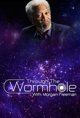 与摩根·弗里曼一起穿越虫洞 第二季 Through the Worm<span style='color:red'>hole</span> With Morgan Freeman Season 2