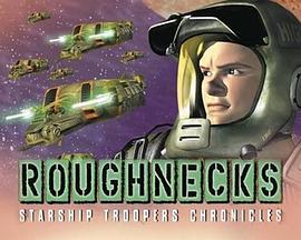 硬汉部队：星河战队历代记 Roughnecks: The Starship Troopers Ch<span style='color:red'>roni</span>cles
