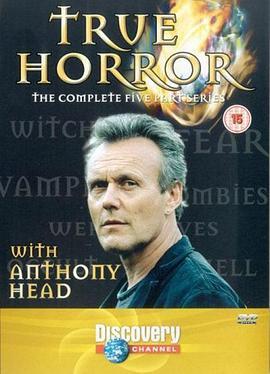 纪录片: BBC之恐怖真相 第一季 True Horror with Anthony Head