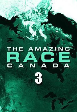 极速前进：加拿大版 第三季 The Amazing Race Ca<span style='color:red'>nad</span>a Season 3