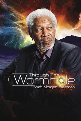 与摩根·弗里曼一起穿越虫洞 第七季 Through The Worm<span style='color:red'>hole</span> With Morgan Freeman Season 7