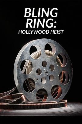 <span style='color:red'>珠</span>光<span style='color:red'>宝</span>气：好莱坞劫案真相 第一季 Bling Ring: Hollywood Heist Season 1