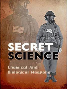 秘密科学：<span style='color:red'>生</span><span style='color:red'>化</span>武器 Secret Science: Chemical And Biological Weapons
