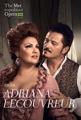 奇莱亚《阿德里亚娜·卢克沃》 "The Metropolitan Opera HD Live" Cilea: Adriana Leco<span style='color:red'>uvre</span>ur