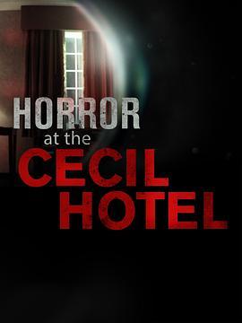 塞<span style='color:red'>西</span>尔酒<span style='color:red'>店</span>恐怖故事 Horror at the Cecil Hotel