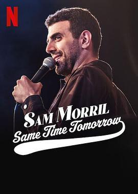 Sam Morril: Same <span style='color:red'>Time</span> Tomorrow