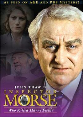摩斯探长：哈里之死 Inspector Morse: Who Killed Harry Field?
