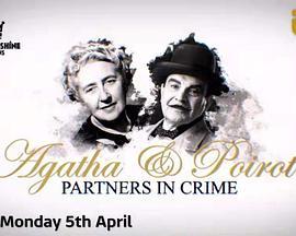 <span style='color:red'>阿</span>加莎与<span style='color:red'>波</span>洛：犯罪界的最佳组合 Agatha and Poirot: Partners in Crime