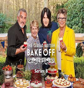 <span style='color:red'>英国家庭烘焙大赛 第八季 The Great British Bake off Season 8</span>