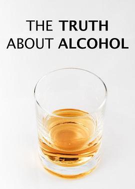 酒精的真相 The Truth a<span style='color:red'>bou</span>t Alcohol