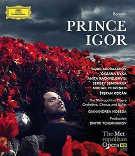 鲍罗丁《伊戈尔王》 "The Metro<span style='color:red'>poli</span>tan Opera HD Live" Borodin: Prince Igor