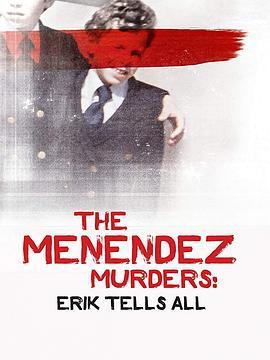 <span style='color:red'>梅</span>内<span style='color:red'>德</span><span style='color:red'>斯</span>凶杀案：艾瑞克亲口说 The Menendez Murders: Erik Tells All
