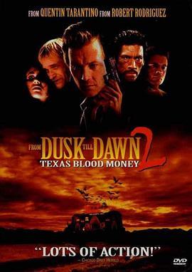 <span style='color:red'>嗜</span><span style='color:red'>血</span><span style='color:red'>狂</span>魔 From Dusk Till Dawn 2: Texas Blood Money
