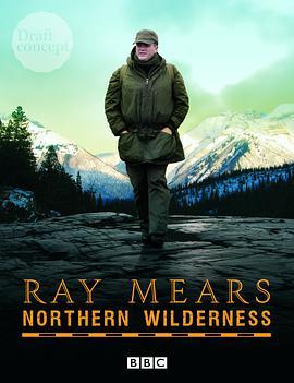 北方荒野 Ray Mears' Northern <span style='color:red'>Wilderness</span>