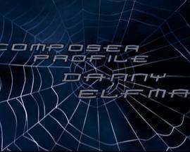 《蜘蛛侠》作曲家档案：丹尼·艾夫曼 Spider-Man: Com<span style='color:red'>pos</span>er Profile, Danny Elfman