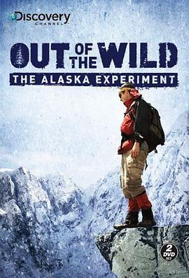 走<span style='color:red'>出</span>荒野：阿拉斯加求<span style='color:red'>生</span>实验 Out of the Wild: The Alaska Experiment