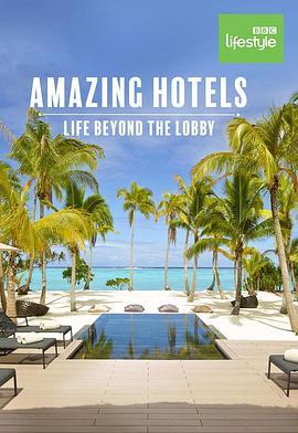 奇妙酒店：<span style='color:red'>大</span>堂之外的<span style='color:red'>生</span><span style='color:red'>活</span> 第三季 Amazing Hotels: Life Beyond The Lobby Season 3