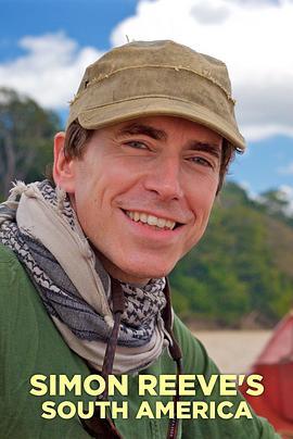 <span style='color:red'>西</span>蒙·<span style='color:red'>里</span>夫周游南美 Simon Reeve's South America