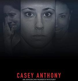 卡<span style='color:red'>西</span>·安东<span style='color:red'>尼</span>：美国谋杀谜案 Casey Anthony: An American Murder Mystery